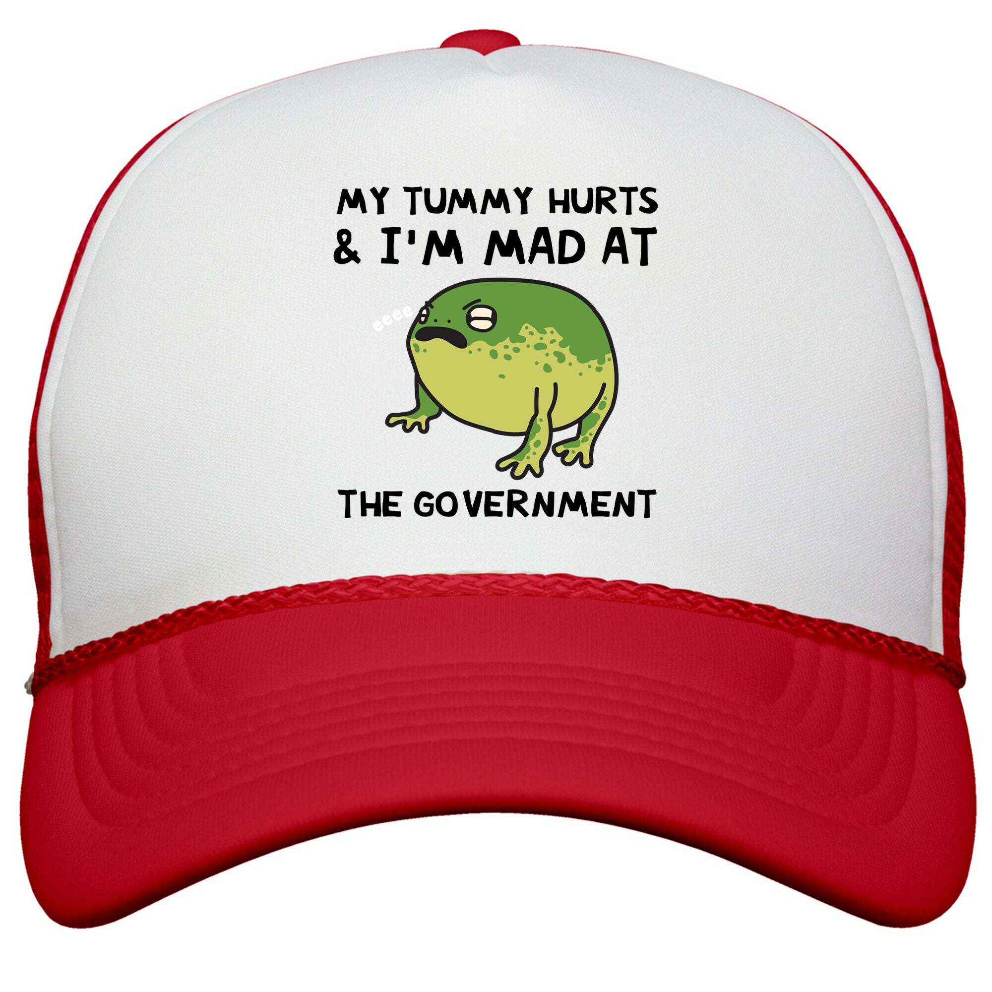 My Tummy Hurts & Im Mad At The Government Snapback Trucker Hat